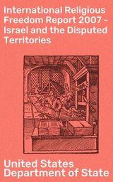 International Religious Freedom Report 2007 - Israel and the Disputed Territories - United States Department of State