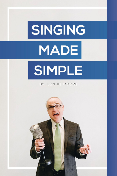 Singing Made Simple -  Lonnie Moore