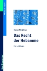 Das Recht der Hebamme - Heinz Sträßner