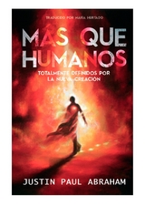 MAS QUE HUMANOS -  Justin Abraham