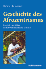 Geschichte des Afrozentrismus - Thomas Reinhardt