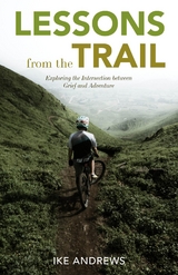 Lessons from the Trail -  Ike Andrews