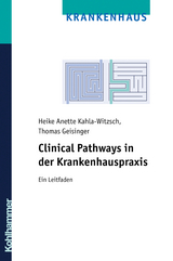 Clinical Pathways in der Krankenhauspraxis - Heike Anette Kahla-Witzsch, Thomas Geisinger