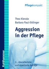 Aggression in der Pflege - Paul-Ettinger, Barbara; Kienzle, Theo