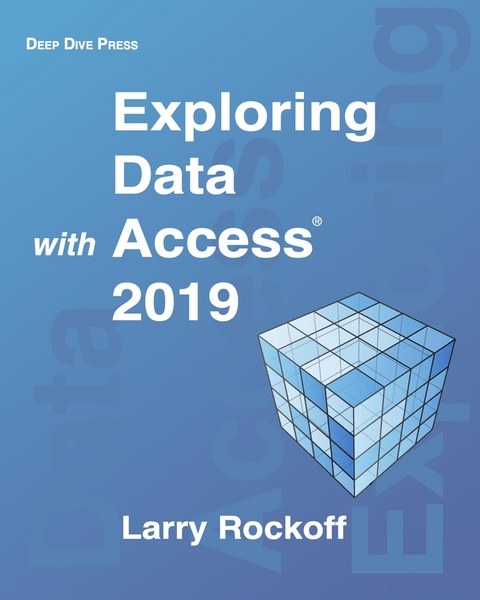 Exploring Data with Access 2019 -  Larry Rockoff