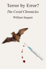 Terror by Error? The COVID Chronicles -  William Sargent