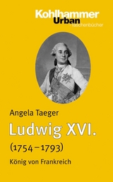 Ludwig XVI. (1754-1793) - Angela Taeger