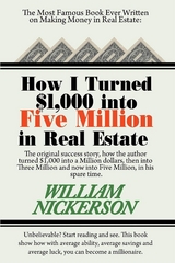 How I Turned $1,000 into Five Million in Real Estate in My Spare Time - William Nickerson