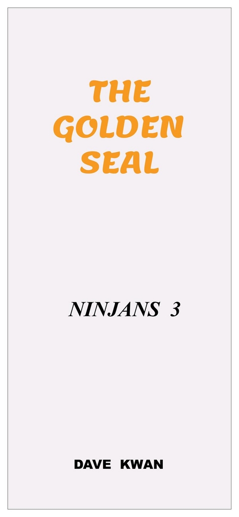 THE GOLDEN  SEAL           NINJANS  3 - Dave Kwan