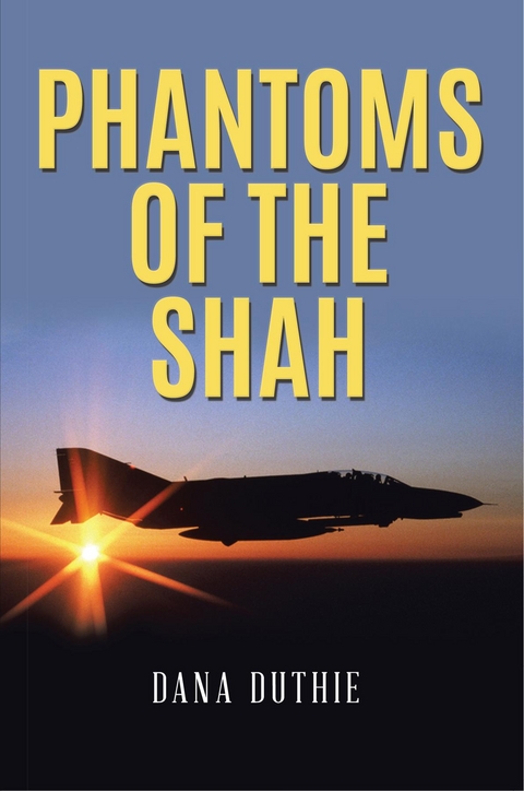 Phantoms of the Shah - Dana Duthie