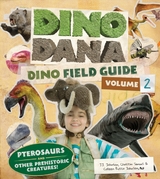 Dino Dana: Dino Field Guide -  Colleen Russo Johnson,  J.J. Johnson,  Christin Simms