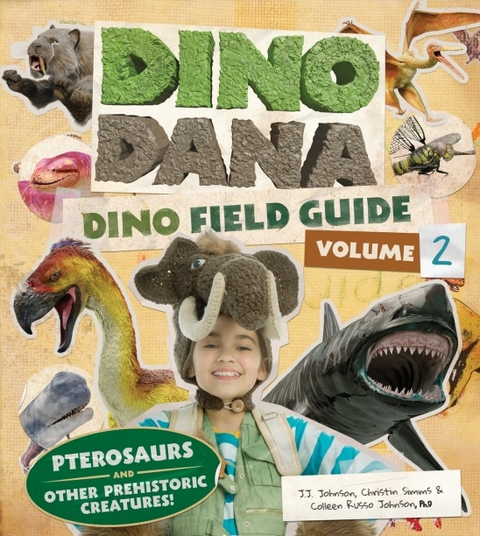 Dino Dana: Dino Field Guide -  Colleen Russo Johnson,  J.J. Johnson,  Christin Simms