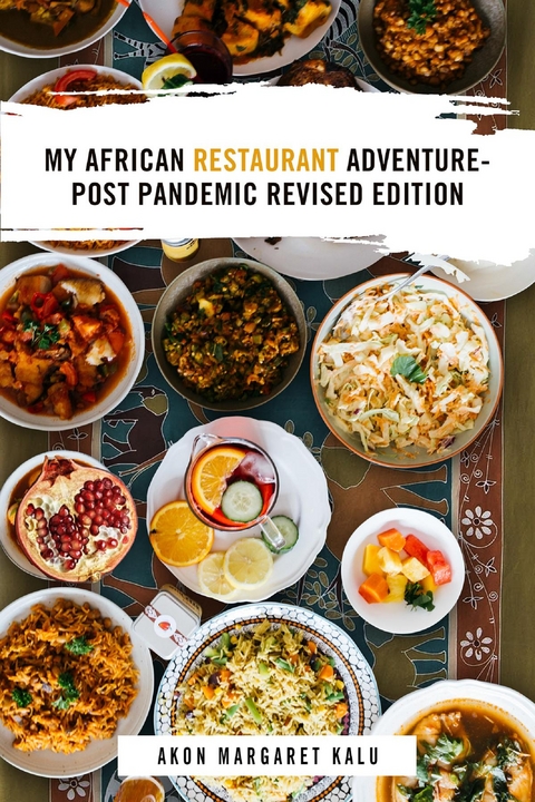 My African Restaurant Adventure -  Akon Margaret Kalu