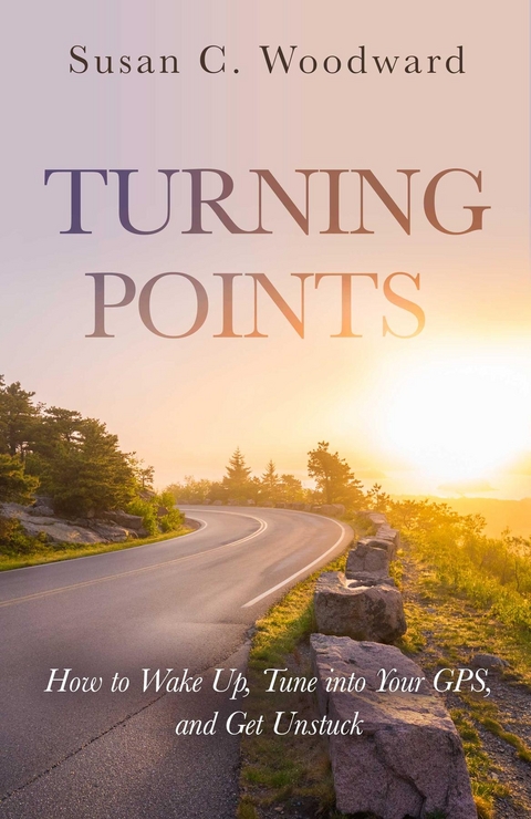 TURNING POINTS -  Susan C Woodward