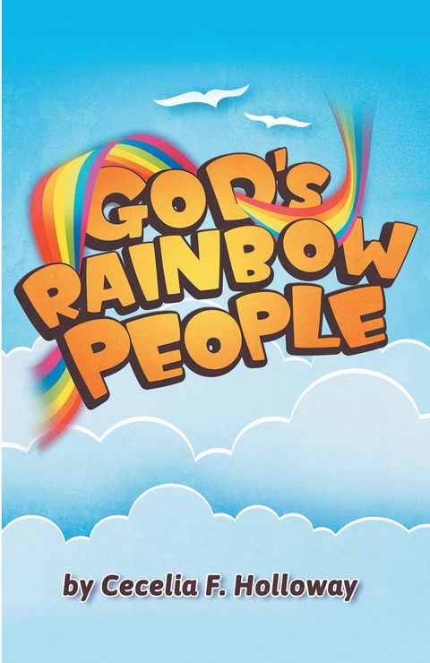 God's Rainbow People -  Cecelia F Holloway