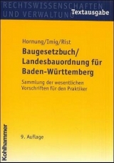 Baugesetzbuch /Landesbauordnung für Baden-Württemberg - Volker Hornung, Klaus Imig, Hansjörg Rist