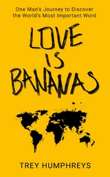 Love Is Bananas -  Trey Humphreys