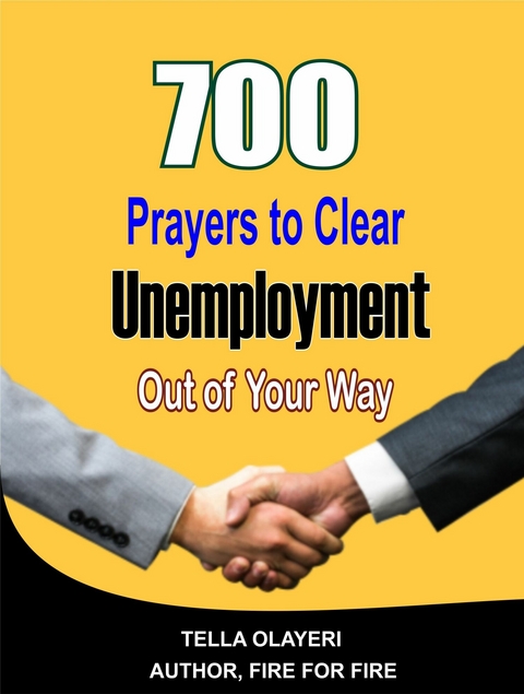 700 Prayers to Clear Unemployment Out of Your Way -  Tella Olayeri