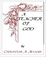 Teacher of God -  Christine A. Adams