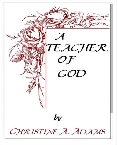 Teacher of God -  Christine A. Adams