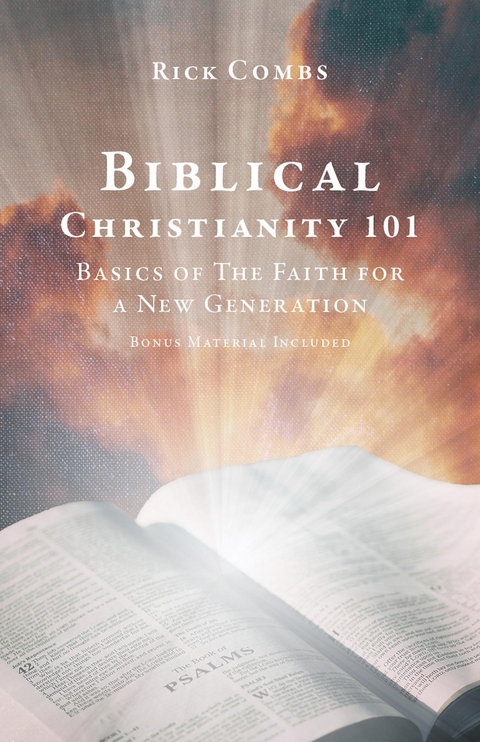 Biblical Christianity 101 - Rick Combs