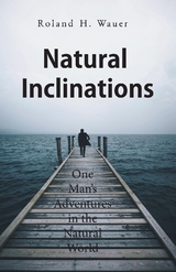 Natural Inclinations - Roland H Wauer