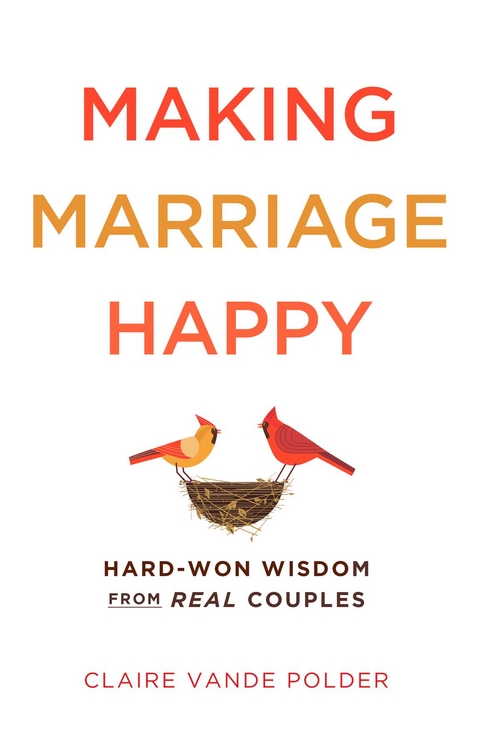 Making Marriage Happy -  Claire Vande Polder