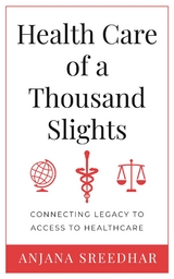 Health Care of a Thousand Slights -  Anjana Sreedhar