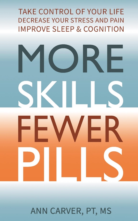 More Skills, Fewer Pills -  Ann Carver