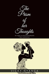 Prism of Her Thoughts -  Vicky Nyanga