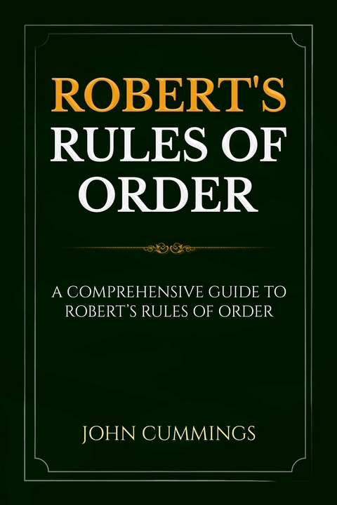 Robert's Rules of Order - John Cummings