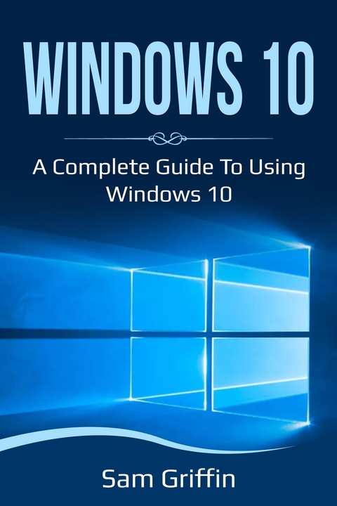 Windows 10 -  Sam Griffin