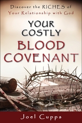 Your Costly Blood Covenant - Joel Cupps