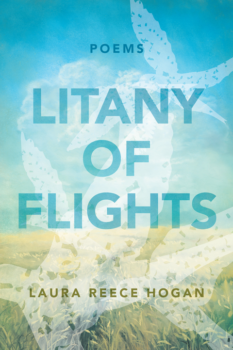 Litany of Flights - Laura Reece Hogan