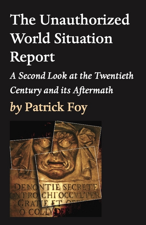 The Unauthorized World Situation Report, 2nd Edition - Patrick Foy