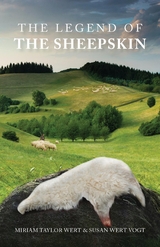 The Legend of the Sheepskin - Miriam Taylor Wert, Susan Wert Vogt