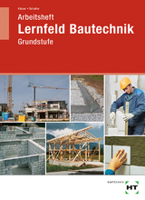 Arbeitsheft Lernfeld Bautechnik - Michael Kässer, Jens-Peter Schuller