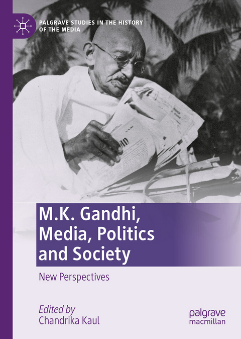M.K. Gandhi, Media, Politics and Society - 