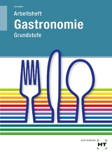 Arbeitsheft Gastronomie - F. Jürgen Herrmann