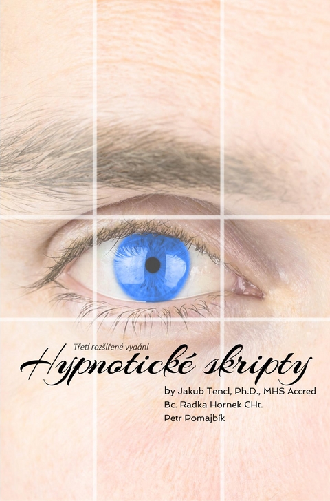 Hypnotické Skripty -  Bc. Radka Hornek CHt.,  Petr Pomajbik,  Ph.D. Jakub Tencl