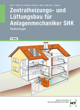 Zentralheizungs- und Lüftungsbau für Anlagenmechaniker SHK - Joachim Albers, Rainer Dommel, Henry Montaldo-Ventsam, Harald Nedo, Eugen Übelacker, Josef Wagner