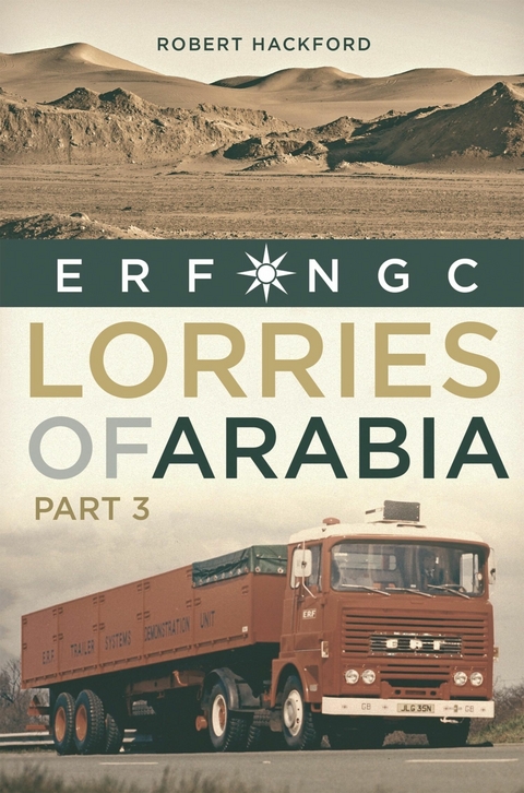 Lorries of Arabia 3: ERF NGC -  Robert Hackford