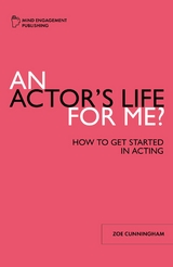 An Actor's Life for Me - Zoe F Cunningham
