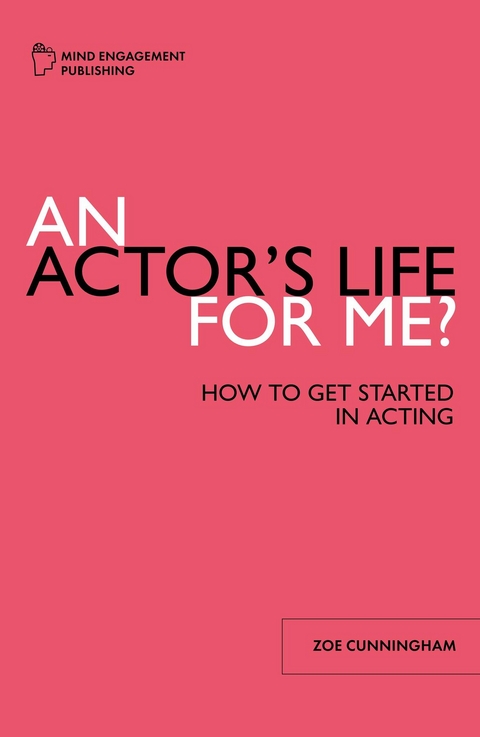 An Actor's Life for Me - Zoe F Cunningham