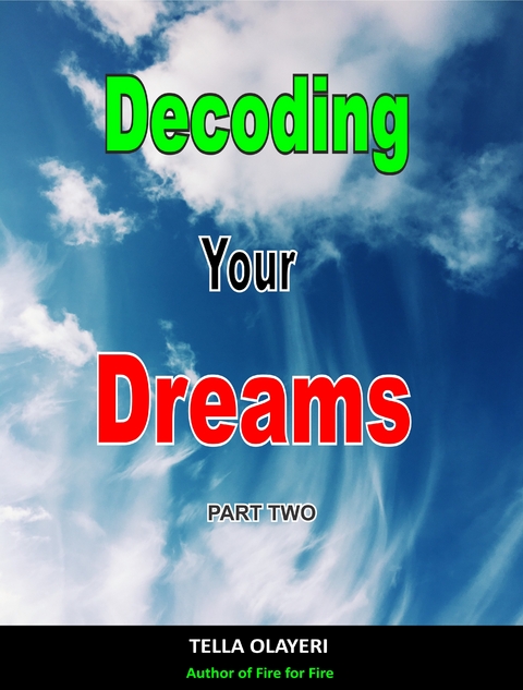 Decoding Your Dreams Part Two - Tella Olayeri