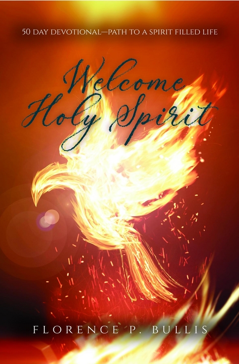 Welcome Holy Spirit - Florence P Bullis