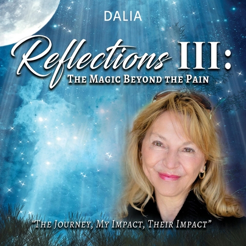 Reflections III: The Magic Beyond the Pain -  Dalia Vernikovsky