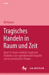 Tragisches Handeln in Raum und Zeit - Ulf Heuner