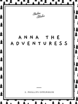 Anna the Adventuress -  E. Phillips Oppenheim
