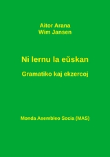 Ni lernu la eŭskan. Gramatiko kaj ekzercoj -  Aitor Arana,  Wim Jansen